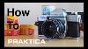 How To Use A Praktica Camera